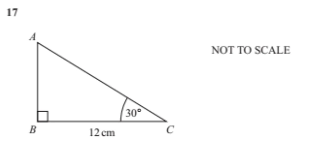 Question 17: right-angled triangle ABC, angle B = 90°, angle C = 30°, BC = 12 cm, not to scale